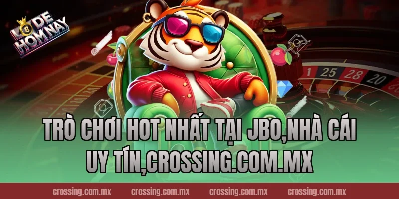 Trò chơi hot nhất tại JBo,Nhà Cái Uy Tín,ageware.io