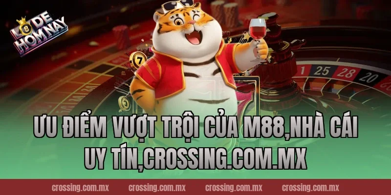 Ưu điểm vượt trội của M88,Nhà Cái Uy Tín,ageware.io